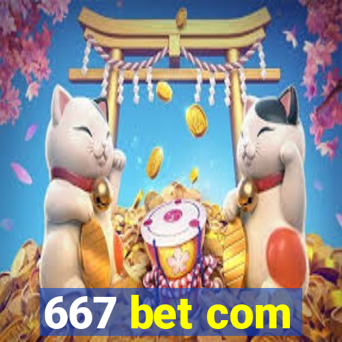 667 bet com